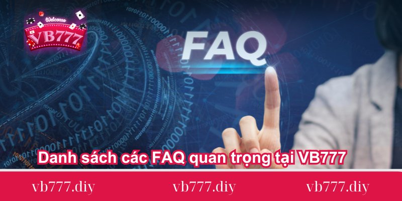 danh-sach-cac-faq-quan-trong-tai-vb777