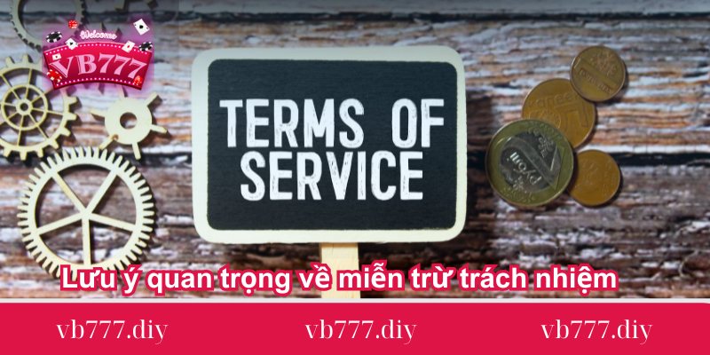 luu-y-quan-trong-ve-mien-tru-trach-nhiem