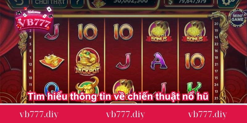 tim-hieu-thong-tin-ve-chien-thuat-no-hu